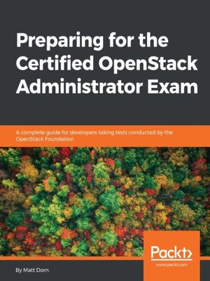 cover image of Preparing for the Certified OpenStack Administrator Exam